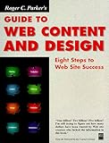 Roger C. Parker's Guide to Web Content and Design: Eight Steps to Web Site Success by 