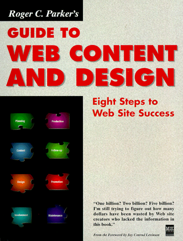 Roger C. Parker's Guide to Web Content and Design: Eight Steps to Web Site Success