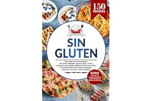 SIN GLUTEN: El gran libro de cocina sin gluten con 150 recetas saludables de pasta, pizzas, postres, repostería, pan sin gluten, galletas sin azúcar, ... compra del celíaco y valores nutricionales.