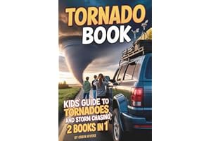 Tornado Book. Kids' Guide to Tornadoes & Storm Chasing: Twister Facts, Safety Tips & Real-Life Adventures — For Kids 8–12 (Kids Guide to Science)