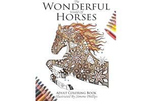 The Wonderful World of Horses - Horse Adult Coloring / Colouring Book: Beautiful Horses to Color