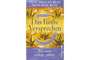 Das fünfte Versprechen: Wie man richtig zuhört | Die Fortsetzung des Bestsellers »Die Vier Versprechen«