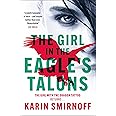 The Girl in the Eagle's Talons: The New Girl with the Dragon Tattoo Thriller