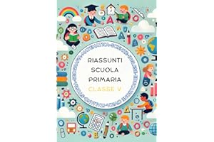 Riassunti Scuola Primaria Classe Quinta. Il Libro di Sintesi Facili per Scuola Elementare: Italiano, Matematica, Storia, Geografia, Scienze, ... e Inglese. Impara tutte le Materie Giocando