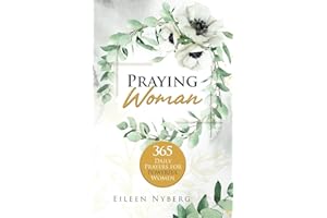 Praying Woman: 365 Daily Prayers for Powerful Women (Christian Gifts for Women)
