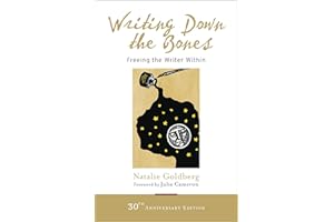 Writing Down the Bones: Freeing the Writer Within