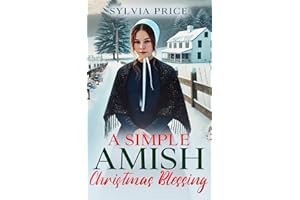 A Simple Amish Christmas Blessing: An Amish Holiday Romance