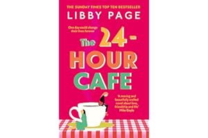 The 24-Hour Café: An uplifting story of friendship, hope and following your dreams from the top ten bestseller