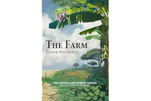 The Farm: The Magic of Dreams and The Wonder of Wishes (THE WOODLAND SPRITE SERIES)