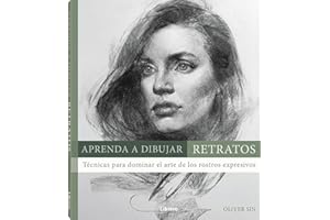 APRENDA A DIBUJAR RETRATOS: Técnicas para dominar el arte de los rostros expresivos (DIBUJAR Y PINTAR)