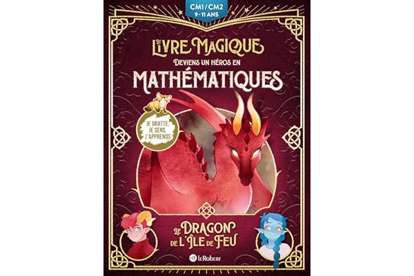 Le dragon de l'île de feu - Deviens un héros en mathématiques avec Le livre magique - 9/11 ans - CM1/CM2