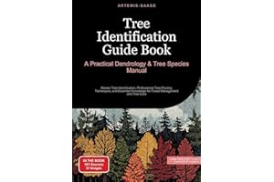 Tree Identification Guide Book: A Practical Dendrology & Tree Species Manual: Master Tree Identification, Professional Tree Pruning Techniques, and ... Knowledge for Forest Management and Tree Care