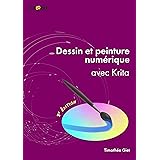 Dessin et peinture numérique avec Krita: 3e édition