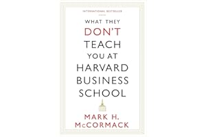 What They Don't Teach You At Harvard Business School