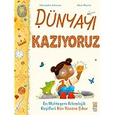 D&uuml;nyayı Kazıyoruz - En muhteşem Arkeolojik Keşifleri G&uuml;n Y&uuml;z&uuml;ne &Ccedil;ıkar