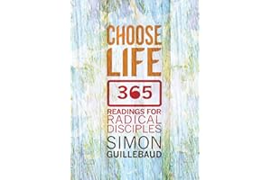 Choose Life: 365 readings for radical disciples