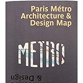 Paris Metro Architecture & Design Map: Plan du Métro Parisien : Architecture & Design: 4 (Public Transport Architecture & Des