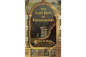 The Lost Keys of Freemasonry: The Legend of Hiram Abiff