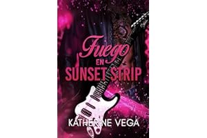 Fuego en Sunset Strip: un enemies to lovers rockero