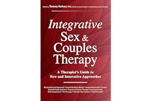 Integrative Sex & Couples Therapy: A Therapist's Guide to New and Innovative Approaches