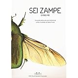 Sei zampe e poco più. Una guida pratica per piccoli entomologi. Ediz. illustrata