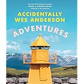 Accidentally Wes Anderson - Adventures: Includes an Exclusive Foreword by Wes Anderson