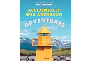 Accidentally Wes Anderson - Adventures: Includes an Exclusive Foreword by Wes Anderson