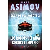 Los robots del alba / Robots e Imperio: 111 (Alamut Serie Fant&aacute;stica)