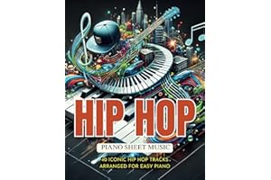 Hip Hop Piano Sheet Music: 40 Iconic Hip Hop Tracks Arranged For Easy Piano