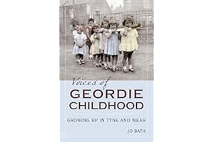 Voices of Geordie Childhood: Growing Up in Tyne and Wear