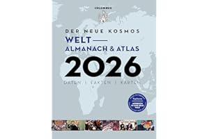 Der neue Kosmos Welt-Almanach & Atlas 2026: Daten. Fakten. Karten. Topthema: Aufbruch in eine neue Welt
