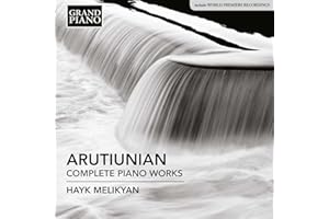Alexander Arutiunian: Complete Piano Works