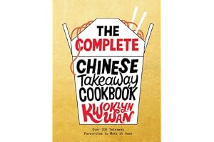 The Complete Chinese Takeaway Cookbook: Over 200 Takeaway Favourites to Make at Home