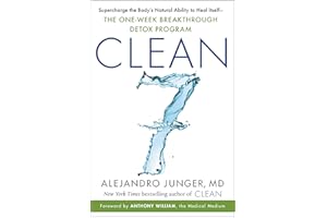 CLEAN 7: Supercharge the Body's Natural Ability to Heal Itself―The One-Week Breakthrough Detox Program
