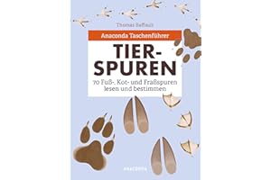Anaconda Taschenführer Tierspuren. 70 Fuß-, Kot- und Fraßspuren lesen und bestimmen: Fährtenlesen leichtgemacht