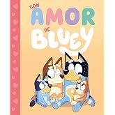 Bluey. Un cuento - Con amor de Bluey (edici&oacute;n en espa&ntilde;ol) (Cuentos infantiles)