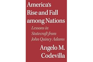 America's Rise and Fall Among Nations: Lessons in Statecraft from John Quincy Adams