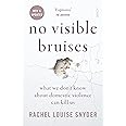 No Visible Bruises: what we don’t know about domestic violence can kill us
