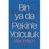 Bin ya da Pekin&rsquo;e Yolculuk