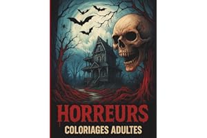 Horreurs Livre de Coloriage: Plus de 50 dessins fantastiques d'horreurs pour enfants de 10 ans et plus | Créations creepy gothiques et terrifiantes ... | Cadeau d'art-thérapie anti-stress et zen