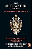 The Mitrokhin Archive: The KGB in Europe and the West