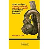 Wider den Triumph repressiver Egalität: Zur Anatomie gekränkter Herrschaft