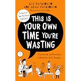 It's Your Time You're Wasting: A Teacher's Tales of Classroom Hell ...