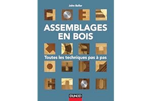 Assemblages en bois - Toutes les techniques pas à pas: Toutes les techniques pas à pas
