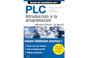 PROGRAMACIÓN BÁSICA DE PLC PARA PRINCIPIANTES (Mitsubishi Electric GX Works2) (Programación Mitsubishi Electric Serie I)