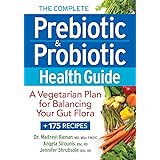 Complete Prebiotic and Probiotic Health Guide: A Vegetarian Plan for Balancing Your Gut Flora