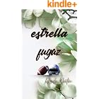Estrella Fugaz: Una historia de amor, redenci&oacute;n y segundas oportunidades en un pueblo peque&ntilde;o (Starcrossed Hearts)