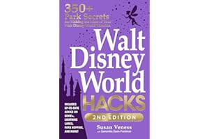Walt Disney World Hacks, 2nd Edition: 350+ Park Secrets for Making the Most of Your Walt Disney World Vacation (Disney Hidden Magic Gift Series)