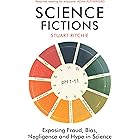 Science Fictions: Exposing Fraud, Bias, Negligence and Hype in Science