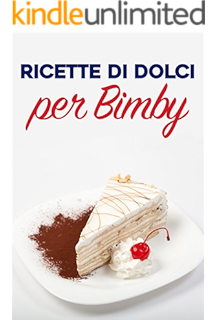 Antipasti Di Natale 2020 Bimby.Ricette Di Natale E Capodanno Per Bimby Pasta Carne Pesce Pollo Antipasti Contorni Secondi Primi E Dolci Da Fare Con Il Bimby Ricette Per Il Bimby Vol 1 Italian Edition Ebook Berge